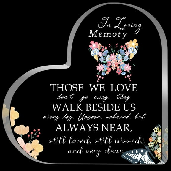 Sympathy Gifts - Those We Love Don't Go Away Sign, Heart Shape Acrylic Memorial Bereavement Gifts, Paperweight Remembrance Decorations Funeral Grief, Condolence Memorial Gift for Loss Loved One