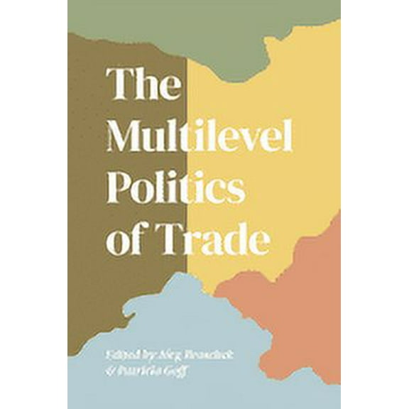 Studies in Comparative Political Economy The Multilevel Politics of Trade, (Paperback)