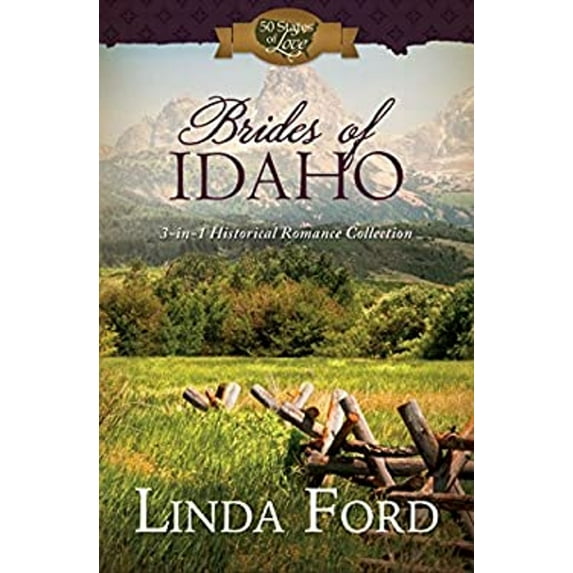 Pre-Owned Brides of Idaho: 3-in-1 Historical Romance Collection (50 States of Love) (Paperback) 163409798X 9781634097987