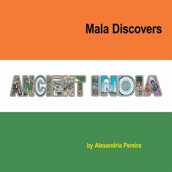 Mala Discovers Ancient India: The Mystery of History, (Paperback)