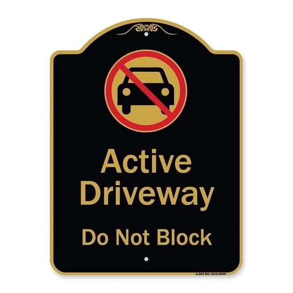 SignMission A-DES-BG-1824-9999 18 x 24 in. Designer Series Sign - Active Driveway Do Not Block with Graphic, Black & Gold