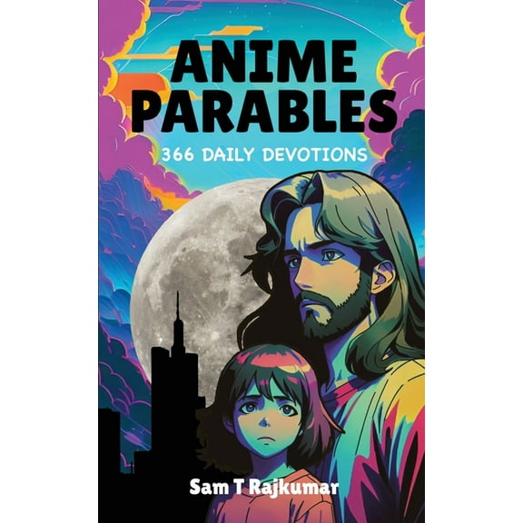 Anime Parables: 366 Daily Devotions, (Paperback)