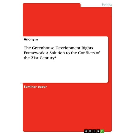 The Greenhouse Development Rights Framework. A Solution to the Conflicts of the 21st Century? -
