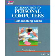 Introduction to Personal Computers : Self-Teaching Guide, Used [Paperback]