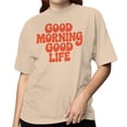 thumbnail image 2 of Smartprints Good Morning Good Life Retro Women's T-Shirt Natural, Cotton, S, 2 of 4