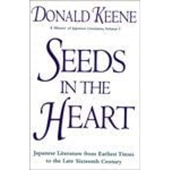 Pre-Owned Seeds in the Heart: Japanese Literature from Earliest Times to the Late Sixteenth Century (Paperback) 0805043640 9780805043648