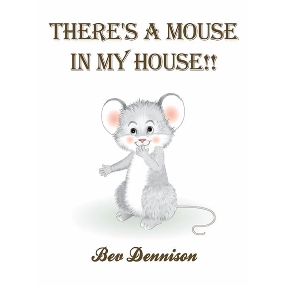 There's a Mouse in My House!!, (Hardcover)