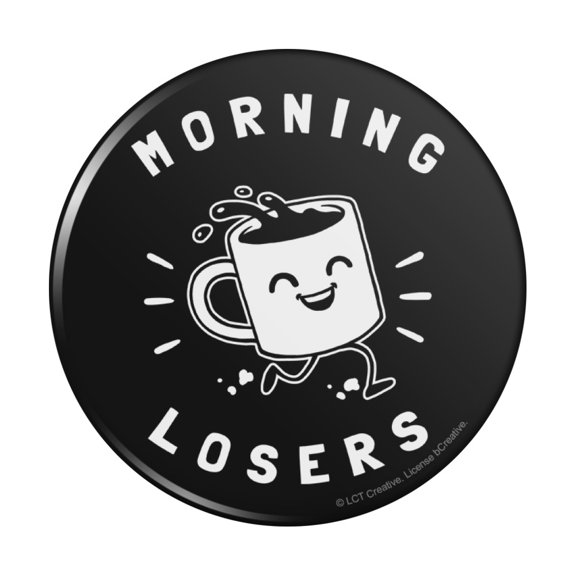 Morning Losers Coffee Cup Funny Humor Pinback Button Pin