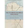 thumbnail image 2 of The Ottoman Scramble for Africa : Empire and Diplomacy in the Sahara and the Hijaz (Paperback), 2 of 4