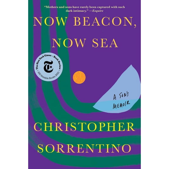 Now Beacon, Now Sea: A Son's Memoir, (Paperback)