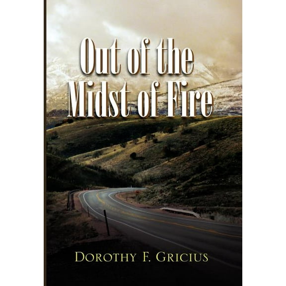 Out of the Midst of Fire, (Hardcover)