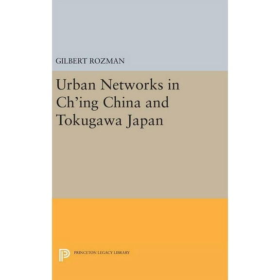 Urban Networks in Ch'ing China and Tokugawa Japan, (Hardcover)