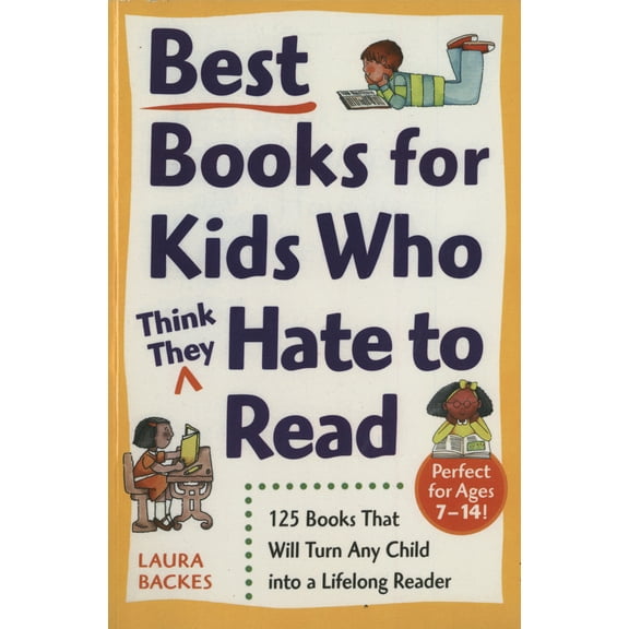 Pre-Owned Best Books for Kids Who (Think They) Hate to Read: 125 Books That Will Turn Any Child Into a Lifelong Reader (Paperback) 0761527559 9780761527558