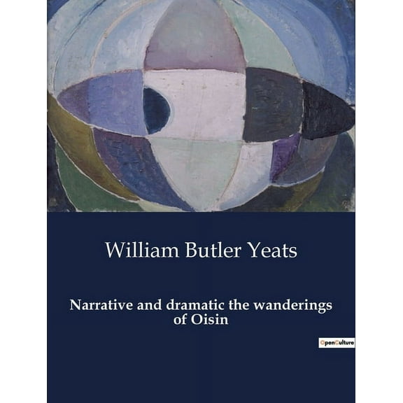 Narrative and dramatic the wanderings of Oisin (Paperback)