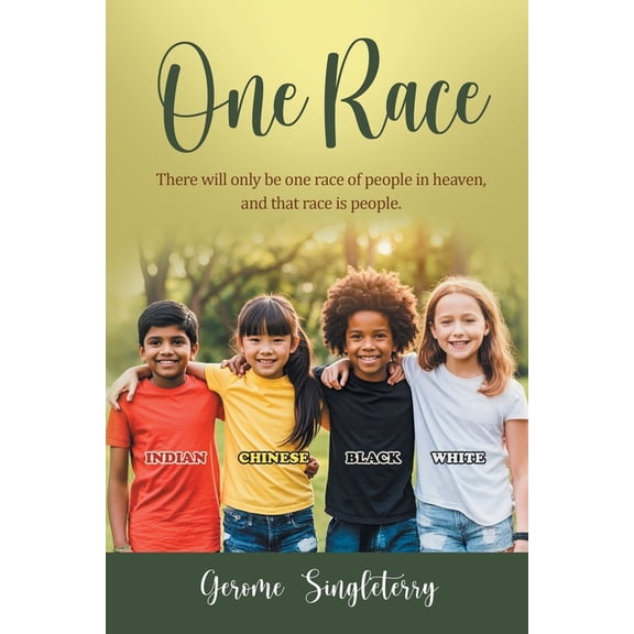 One Race: There will only be one race of people in heaven, and that race is people, (Paperback)