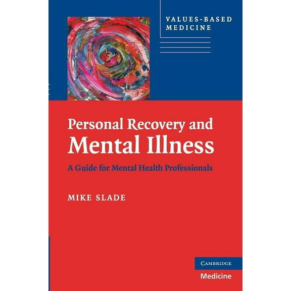 Values-Based Practice Personal Recovery and Mental Illness, (Paperback)