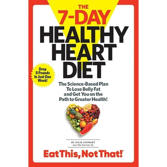 Pre-Owned The 7-Day Healthy Heart Diet: The Science-Based Plan to Lose Belly Fat and Get You on the Path to Greater Health (Paperback) 1940358388 9781940358383