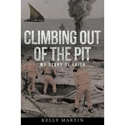 Climbing Out of the Pit: My Story of Faith (Paperback)