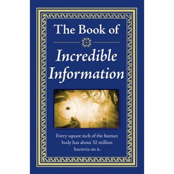 Pre-Owned The Book of Incredible Information (Hardcover) 1450888437 9781450888431