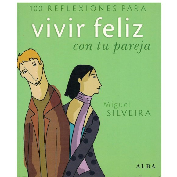 100 REFLEXIONES PARA VIVIR MEJOR CON TU PAREJA ALBA 9788484284277