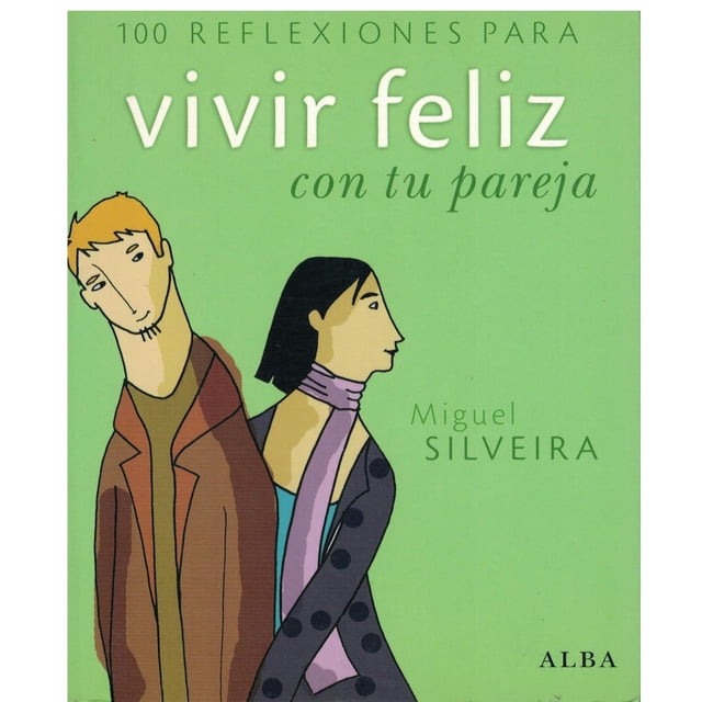 100 REFLEXIONES PARA VIVIR MEJOR CON TU PAREJA ALBA 9788484284277