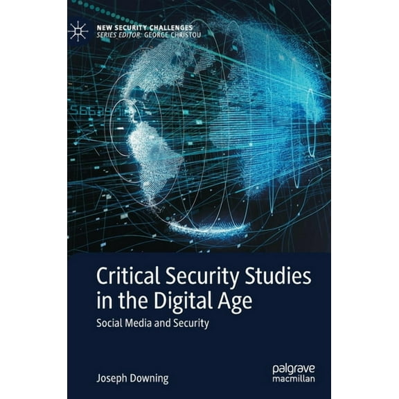 New Security Challenges Critical Security Studies in the Digital Age: Social Media and Security, (Hardcover)