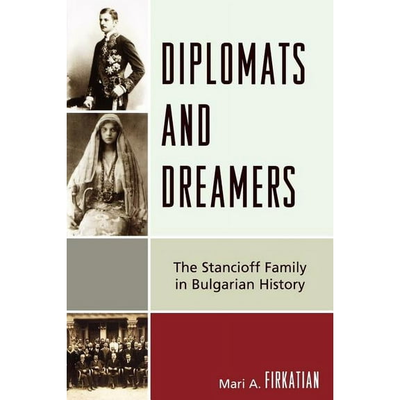 Diplomats and Dreamers: The Stancioff Family in Bulgarian History, (Paperback)