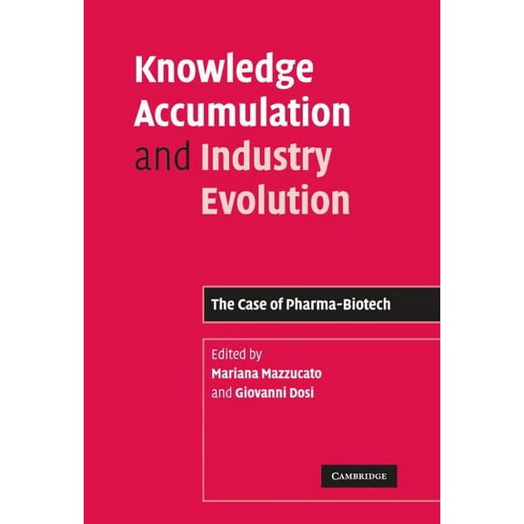 Knowledge Accumulation and Industry Evolution, (Hardcover)