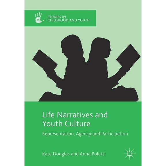 Studies in Childhood and Youth Life Narratives and Youth Culture: Representation, Agency and Participation, (Paperback)