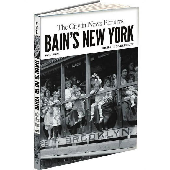 New York City: Bain's New York : The City in News Pictures 1900-1925 (Hardcover)