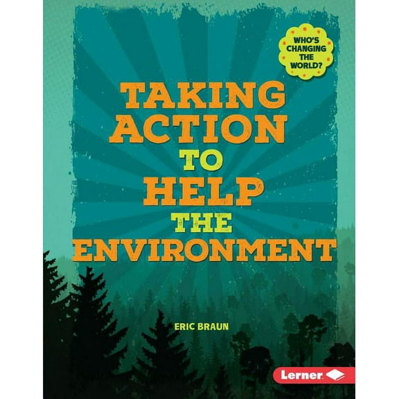Who's Changing the World?: Taking Action to Help the Environment (Hardcover)
