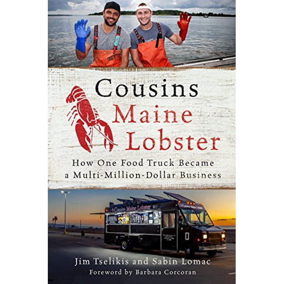 Pre-Owned Cousins Maine Lobster: How One Food Truck Became a Multimillion-Dollar Business (Hardcover) 1250122171 9781250122179