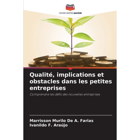 Qualité, implications et obstacles dans les petites entreprises, (Paperback)