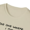 thumbnail image 3 of The One Where I Turn Thirty, Gildan Unisex T-Shirt, Graphic Tee, S-3XL, 3 of 3