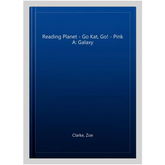 Reading Planet - Go Kat, Go! - Pink A: Galaxy