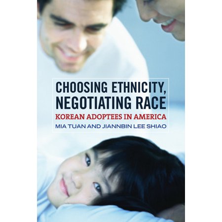 Pre-Owned Choosing Ethnicity, Negotiating Race: Korean Adoptees in America (Paperback) 0871548704 9780871548702