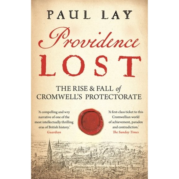 Pre-Owned Providence Lost: The Rise and Fall of Cromwell's Protectorate (Paperback) 1781853363 9781781853368