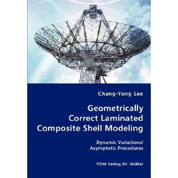 Pre-Owned Geometrically Correct Laminated Composite Shell Modeling (Paperback)