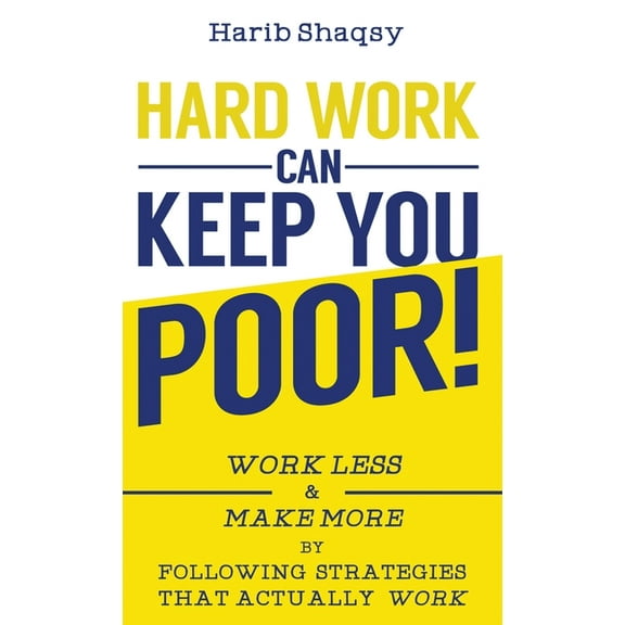 Hard Work Can Keep You Poor (Hardcover)