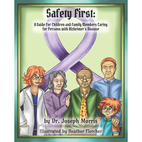 Safety First: A Guide for Children and Family Members Caring for Persons with Alzheimer's Disease, (Paperback)