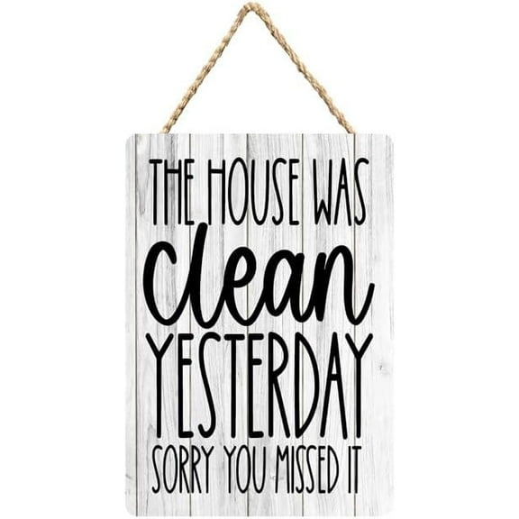 Rustic Wooden Sign Decor - The House Was Clean Yesterday Sorry You Missed It - Wood Plaque Home & Office Inspirational Gifts Hanging Wall Signs 6x12 IN
