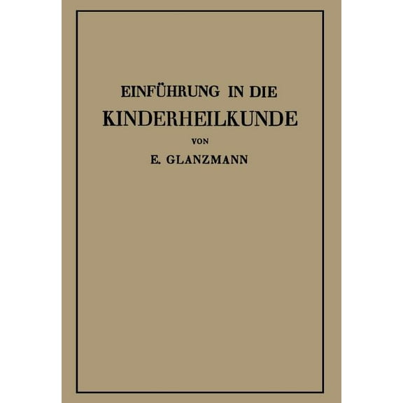 Einführung in Die Kinderheilkunde: In 115 Vorlesungen Für Studierende Und Ãrzte, (Paperback)