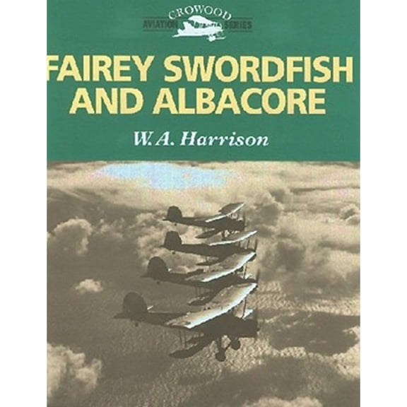 Pre-Owned Fairey Swordfish and Albacore (Hardcover) by W A Harrison