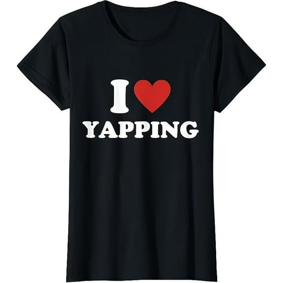 I Love Yapping T-Shirt Graphic Tee Playful Top Heart Text Design Cotton Short Sleeve Casual Black S-5XL