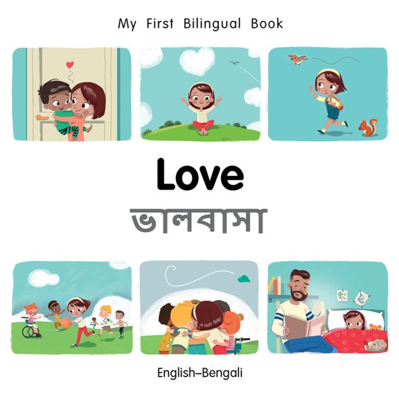 My First Bilingual Book: My First Bilingual Book–Love (English–Bengali) (Board book)