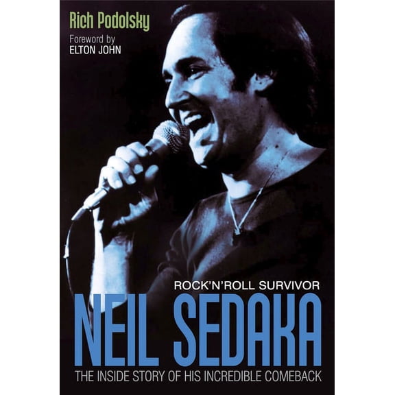 Neil Sedaka Rock 'n' Roll Survivor: The Inside Story of His Incredible Comeback, (Paperback)