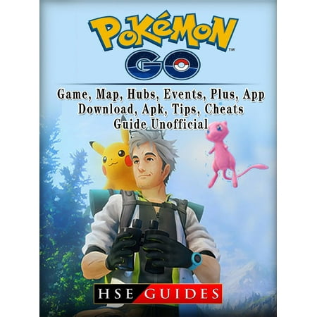 Pokemon Go, Game, Map, Hubs, Events, Plus, App, Download, Apk, Tips, Cheats, Guide Unofficial -