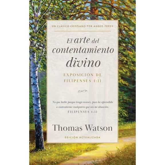 El arte del contentamiento divino: Exposición de Filipenses 4:11, (Paperback)