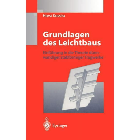 Grundlagen Des Leichtbaus: Einführung in Die Theorie Dünnwandiger Stabförmiger Tragwerke, (Hardcover)