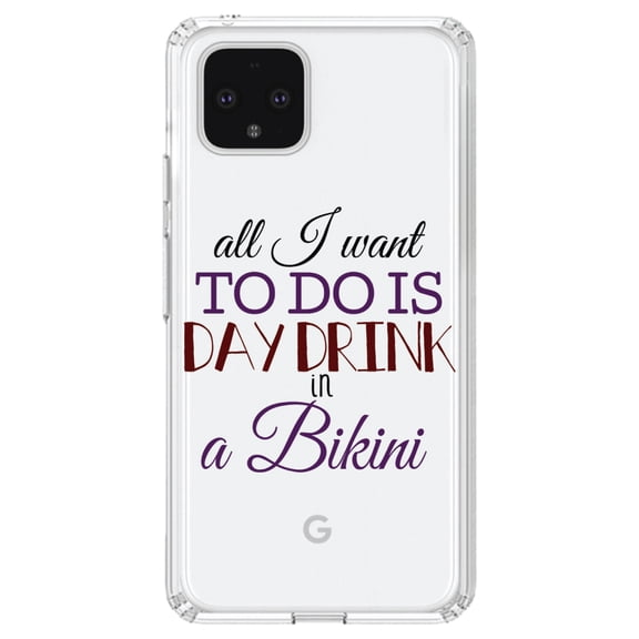 DistinctInk Clear Shockproof Hybrid Case for Google Pixel 4 (6.1" Screen) - TPU Bumper Acrylic Back Tempered Glass Screen Protector - All I Want To Do Is Day Drink in a Bikini